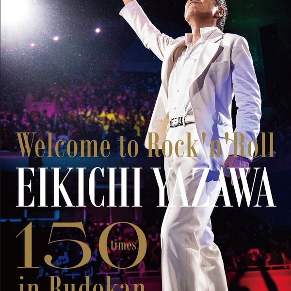 【先着特典】矢沢永吉／～Welcome to Rock'n'Roll～ EIKICHI YAZAWA 150times in  Budokan＜2DVD＞［Z-15285］20240313