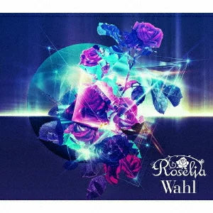 Roselia／Wahl＜CD+2Blu-ray＞（生産限定盤)20200715