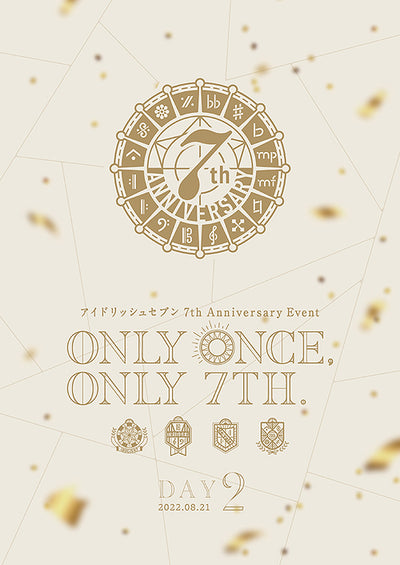 IDOLiSH7ほか／アイドリッシュセブン 7th Anniversary Event "ONLY ONCE, ONLY 7TH." ...